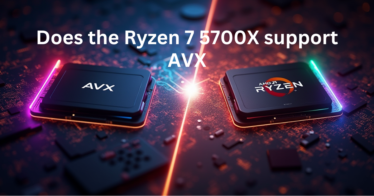 Does the Ryzen 7 5700X support AVX